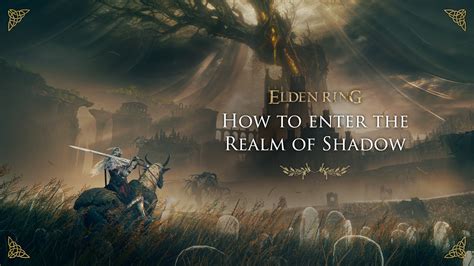 How To Leave Shadow Realm Elden Ring