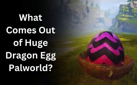 Huge Dragon Egg Palworld: Unlock Rare Secrets & Boost Your Collection Today!